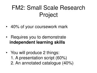 FM2: Small Scale Research Project