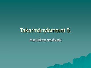 Takarmányismeret 5.