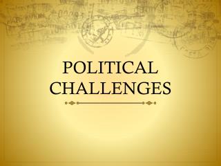 POLITICAL CHALLENGES