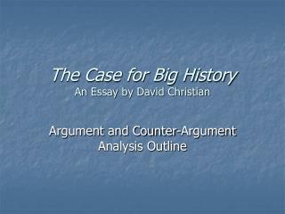 The Case for Big History An Essay by David Christian