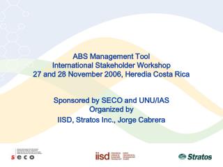 ABS Management Tool International Stakeholder Workshop 27 and 28 November 2006, Heredia Costa Rica