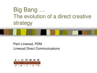 Big Bang … The evolution of a direct creative strategy