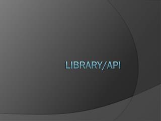 Library/API