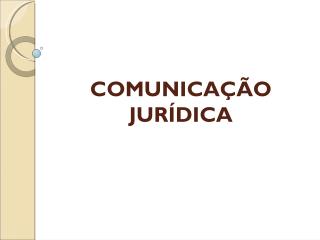 COMUNICAÇÃO JURÍDICA