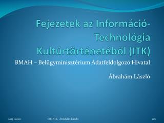 Fejezetek az Információ-Technológia Kultúrtörténetéből (ITK)