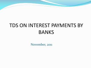 TDS ON INTEREST PAYMENTS BY BANKS