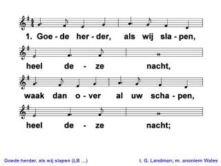 Goede herder, als wij slapen (LB …) 	t. G. Landman; m. anoniem Wales