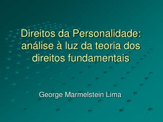 Direitos da Personalidade: análise à luz da teoria dos direitos fundamentais