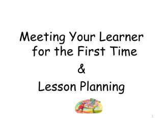Meeting Your Learner for the First Time &amp; Lesson Planning