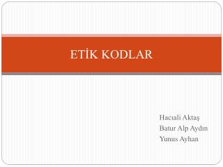 ETİK KODLAR