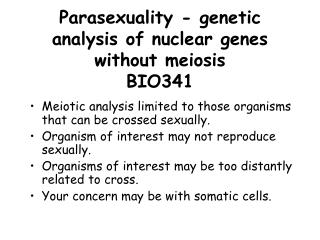 Parasexuality - genetic analysis of nuclear genes without meiosis BIO341