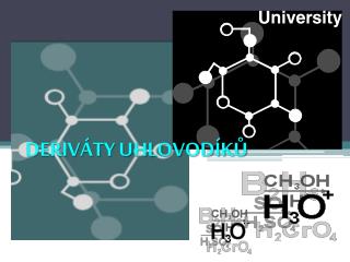 DERIVÁTY UHLOVODÍKŮ