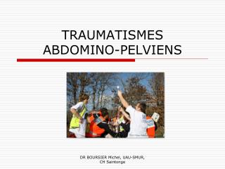 TRAUMATISMES ABDOMINO-PELVIENS