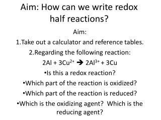 Aim: How can we write redox half reactions?