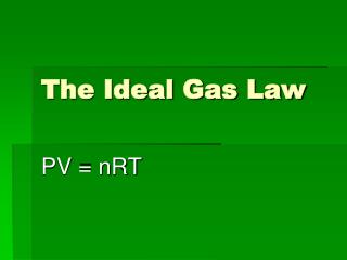 The Ideal Gas Law