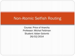 Non-Atomic Selfish Routing