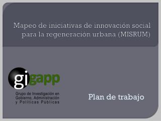 Mapeo de iniciativas de innovación social para la regeneración urbana ( MISRUM )