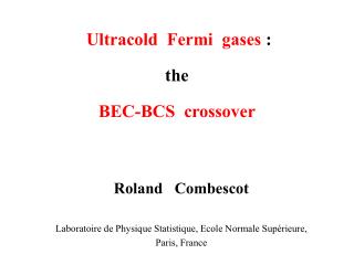 Ultracold Fermi gases : the BEC-BCS crossover