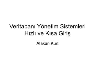 Veritabanı Yönetim Sistemleri Hızlı ve Kısa Giriş