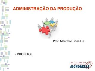 ADMINISTRAÇÃO DA PRODUÇÃO