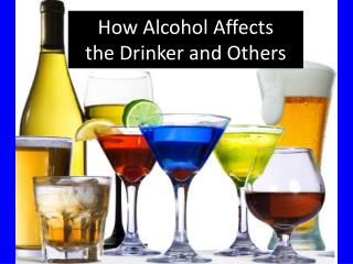 How Alcohol Affects the Drinker and Others