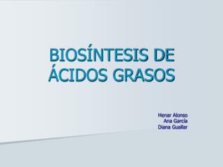 BIOSÍNTESIS DE ÁCIDOS GRASOS