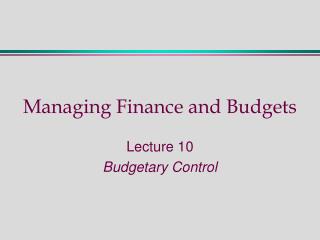 Managing Finance and Budgets