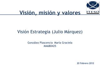 Visión , misión y valores