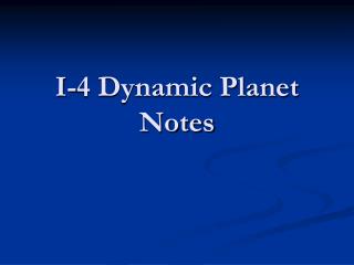 I-4 Dynamic Planet Notes