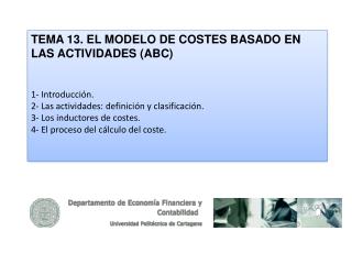 TEMA 13. EL MODELO DE COSTES BASADO EN LAS ACTIVIDADES (ABC) 1- Introducción.