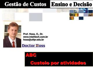 Prof. Hoss, O., Dr. intelitech.br hoss@utfpr.br