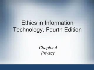 Ethics in Information Technology, Fourth Edition