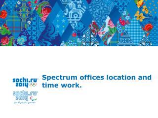 Spectrum offices location and time work .