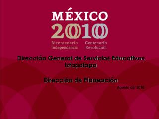 Dirección General de Servicios Educativos Iztapalapa Dirección de Planeación