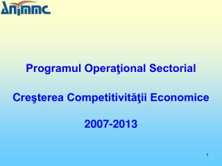 Programul Operaţional Sectorial C reşterea Competitivităţii Economice 2007-2013