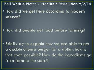 Bell Work &amp; Notes - Neolithic Revolution 9/2/14