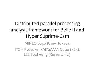 Distributed parallel processing analysis framework for Belle II and Hyper Suprime-Cam