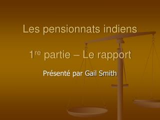 Les pensionnats indiens 1 re partie – Le rapport