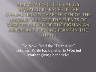 Do Now: Read the “Dear Alice” column. Write back a letter to Worried Mother giving her advice.