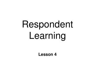 Respondent Learning