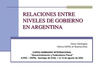 RELACIONES ENTRE NIVELES DE GOBIERNO EN ARGENTINA