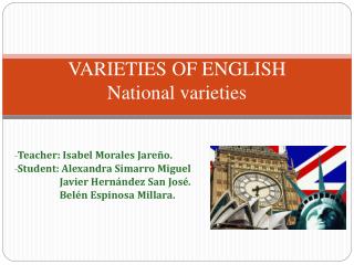 VARIETIES OF ENGLISH National varieties