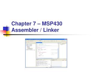 Chapter 7 – MSP430 Assembler / Linker