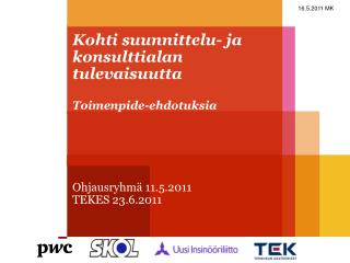 Kohti suunnittelu- ja konsulttialan tulevaisuutta Toimenpide-ehdotuksia