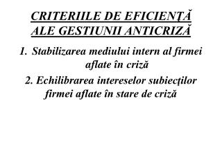 CRITERIILE DE EFICIENŢĂ ALE GESTIUNII ANTICRIZĂ