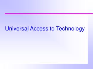 Universal Access to Technology