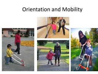 Orientation and Mobility