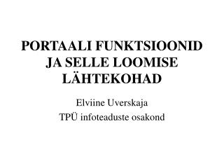 PORTAALI FUNKTSIOONID JA SELLE LOOMISE LÄHTEKOHAD