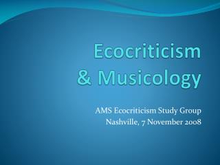Ecocriticism &amp; Musicology