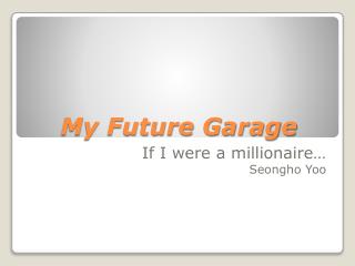 My Future Garage